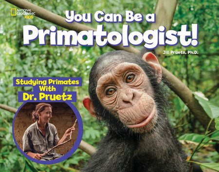 You Can Be a Primatologist Hardcover by Jill Pruetz