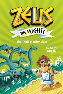 Zeus the Mighty: The Trials of HairyClees (Book 3) Hardcover by Crispin Boyer