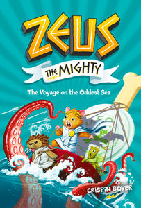 Zeus the Mighty: The Voyage on the Oddest Sea (Book 5) Hardcover by Crispin Boyer