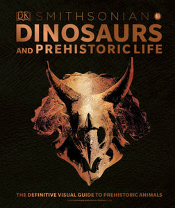 Dinosaurs and Prehistoric Life Hardcover by DK