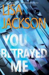 You Betrayed Me Paperback by Lisa Jackson