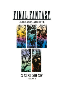 Final Fantasy Ultimania Archive Volume 3 Hardcover by Created by Square Enix