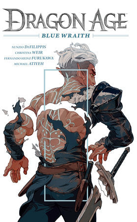 Dragon Age: Blue Wraith Hardcover by Written by Nunzio DeFilippis and Christina Weir. Illustrated by Fernando Heinz Furukawa. Colored by Michael Atiyeh.