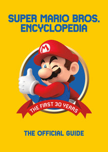 Super Mario Encyclopedia: The Official Guide to the First 30 Years Hardcover by Based on Nintendo Video Game