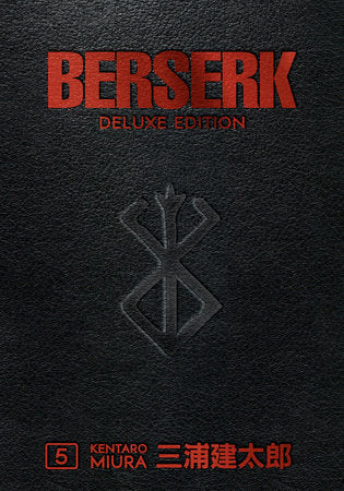 Berserk Deluxe Volume 5 Hardcover by Kentaro Miura: creator, writer, illustrator