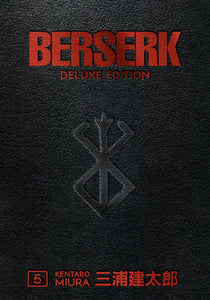 Berserk Deluxe Volume 5 Hardcover by Kentaro Miura: creator, writer, illustrator