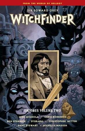 Witchfinder Omnibus Volume 2 Hardcover by Written by Mike Mignola and Chris Roberson with art by Ben Stenbeck, D'Israeli, Christopher Mitten; colors by Michelle Madsen and Dave Stewart.