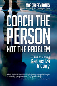 Coach the Person, Not the Problem Paperback by Marcia Reynolds