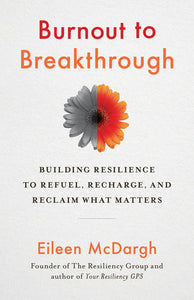 Burnout to Breakthrough Paperback by Eileen McDargh