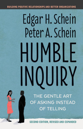 Humble Inquiry, Second Edition Paperback by Edgar H. Schein and Peter A. Schein