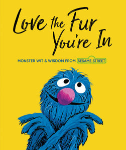 Love the Fur You're In (Sesame Street) Hardcover by Random House