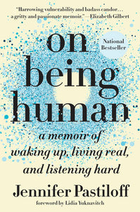 On Being Human Paperback by Jennifer Pastiloff; Foreword by Lidia Yuknavitch