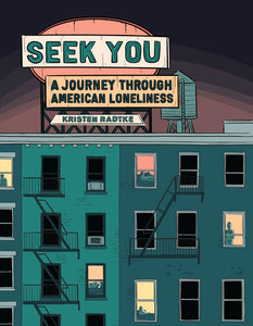 Seek You Hardcover by Kristen Radtke