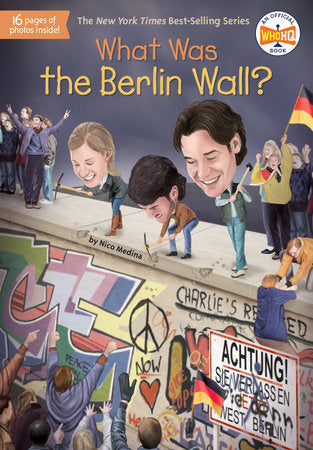 What Was the Berlin Wall? Paperback by Nico Medina; Illustrated by Stephen Marchesi