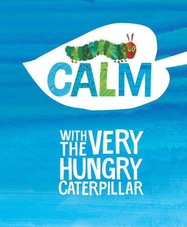 Calm with The Very Hungry Caterpillar Hardcover by Eric Carle