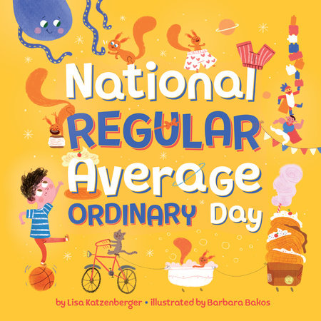 National Regular Average Ordinary Day Paperback by Lisa Katzenberger; Illustrated by Barbara Bakos