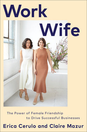 Work Wife Hardcover by Erica Cerulo and Claire Mazur