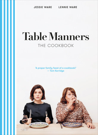 Table Manners: The Cookbook Hardcover by Jessie and Lennie Ware