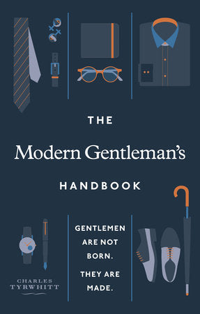 The Modern Gentleman's Handbook Hardcover by Charles Tyrwhitt