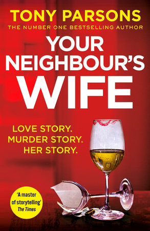 Your Neighbour's Wife Paperback by Tony Parsons