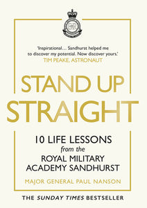 Stand Up Straight Hardcover by Major General Paul Nanson