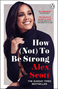 How (Not) To Be Strong Paperback by Alex Scott