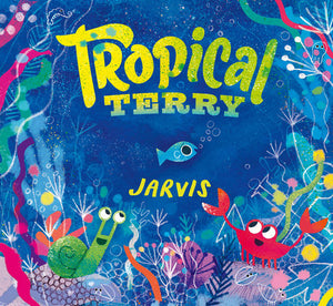 Tropical Terry Hardcover by Jarvis; Illustrated by Jarvis