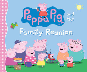 Peppa Pig and the Family Reunion Hardcover by Candlewick Press