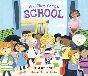 And Then Comes School Hardcover by Tom Brenner