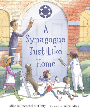 A Synagogue Just Like Home Hardcover by Alice Blumenthal McGinty; Illustrated by Laurel Molk