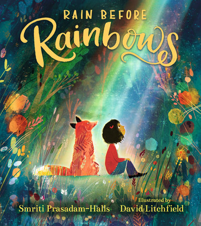 Rain Before Rainbows Hardcover by Smriti Prasadam-Halls; Illustrated by David Litchfield