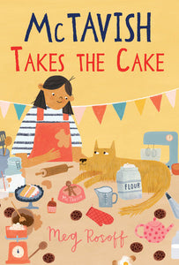 McTavish Takes the Cake Hardcover by Meg Rosoff; Illustrated by Grace Easton