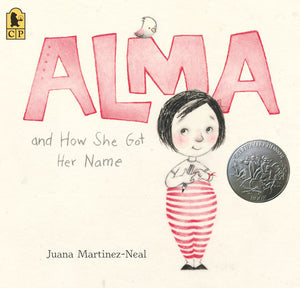 Alma and How She Got Her Name Paperback by Juana Martinez-Neal; Illustrated by Juana Martinez-Neal