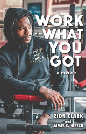 Work with What You Got: A Memoir Hardcover by Zion Clark