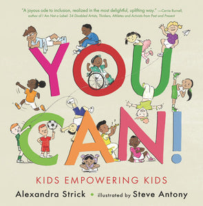 You Can!: Kids Empowering Kids Hardcover by Alexandra Strick; Illustrated by Steve Antony