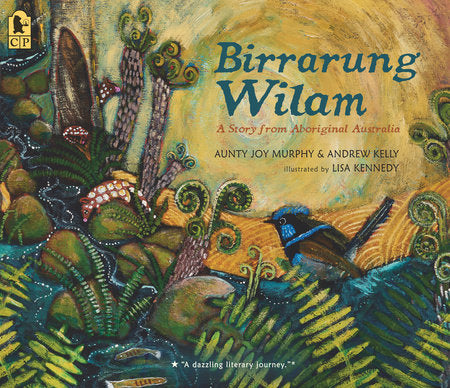 Birrarung Wilam: A Story from Aboriginal Australia Paperback by Aunty Joy Murphy and Andrew Kelly; Illustrated by Lisa Kennedy