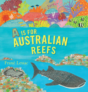 A Is for Australian Reefs Hardcover by Frané Lessac (Author, Illustrator