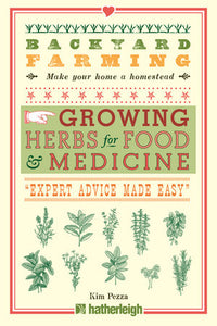 Backyard Farming: Growing Herbs for Food and Medicine Paperback by Kim Pezza