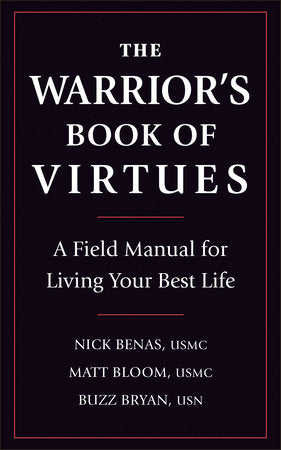 The Warrior's Book of Virtues Paperback by Nick Benas, Matthew Bloom, and Richard Bryan; Foreword by Ben Biddick