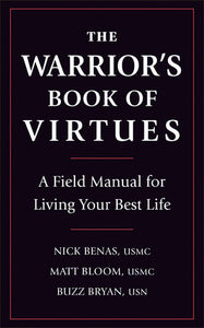 The Warrior's Book of Virtues Paperback by Nick Benas, Matthew Bloom, and Richard Bryan; Foreword by Ben Biddick