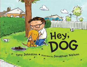 Hey, Dog Hardcover by Tony Johnston (Author); Jonathan Nelson (Illustrator)