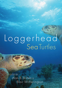 Loggerhead Sea Turtles Paperback by Alan B. Bolten 
(Editor)