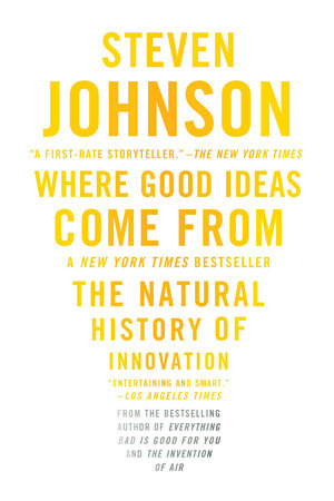 Where Good Ideas Come From: The Natural History of Innovation Paperback by Steven Johnson