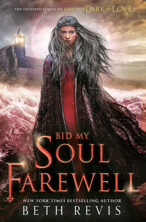 Bid My Soul Farewell Hardcover by Beth Revis