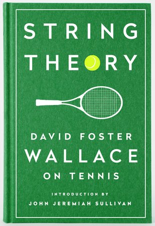 String Theory: David Foster Wallace on Tennis: A Library of America Special Publication Hardcover by David Foster Wallace