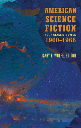 American Science Fiction: Four Classic Novels 1960-1966 (LOA #321) Hardcover by Poul Anderson, Clifford D. Simak, Daniel Keyes, and Roger Zelazny / Gary K. Wolf, editor