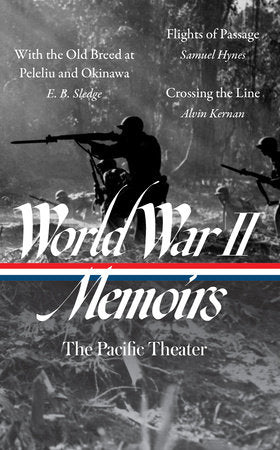 World War II Memoirs: The Pacific Theater (LOA #351) Hardcover by E. B. Sledge, Samuel Hynes, and Alvin Kernan / Elizabeth D. Samet, editor