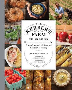 The Kerber's Farm Cookbook Hardcover by Nick Voulgaris, photography by Lindsay Morris; illustrations by Robin Diamond