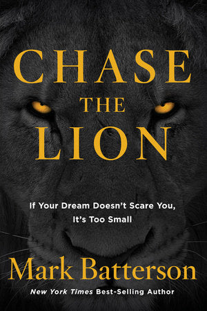 Chase the Lion Paperback by Mark Batterson