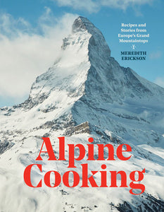 Alpine Cooking Hardcover by Meredith Erickson